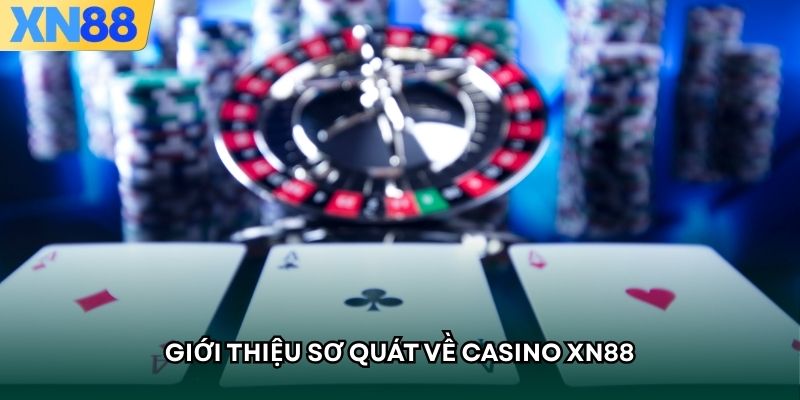Giới thiệu sơ quát về Casino XN88