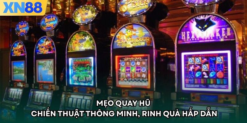 Mẹo Quay Hũ - Chiến Thuật Thông Minh, Rinh Quà Hấp Dẫn