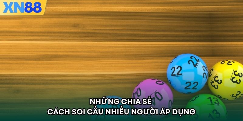 Những chia sẻ cách soi cầu nhiều người áp dụng