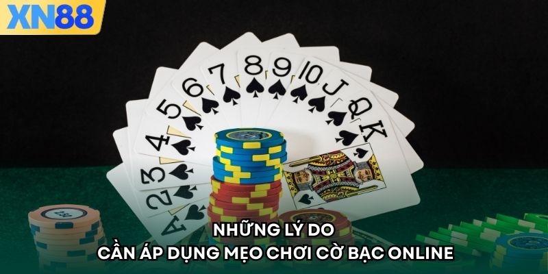 Những lý do cần áp dụng mẹo chơi cờ bạc online