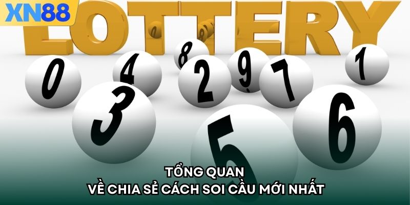 Tổng quan về chia sẻ cách soi cầu mới nhất